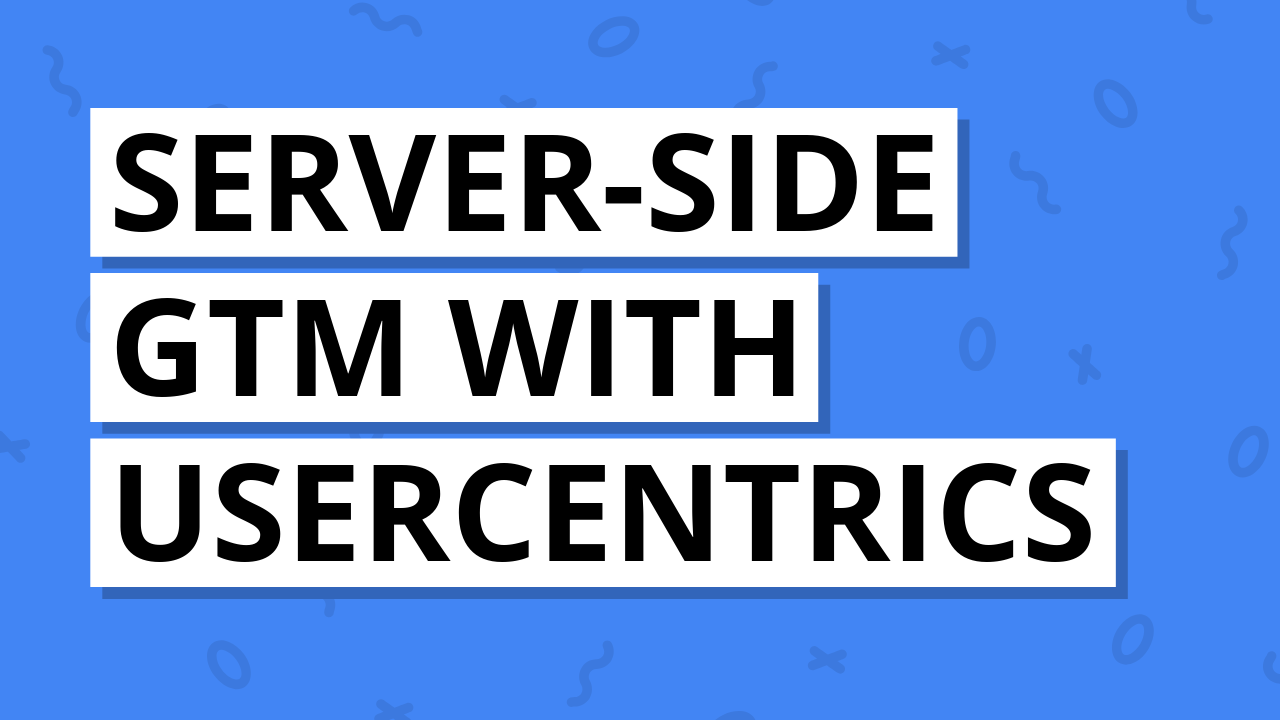 Google Tag Manager (GTM) server-side tagging with Usercentrics