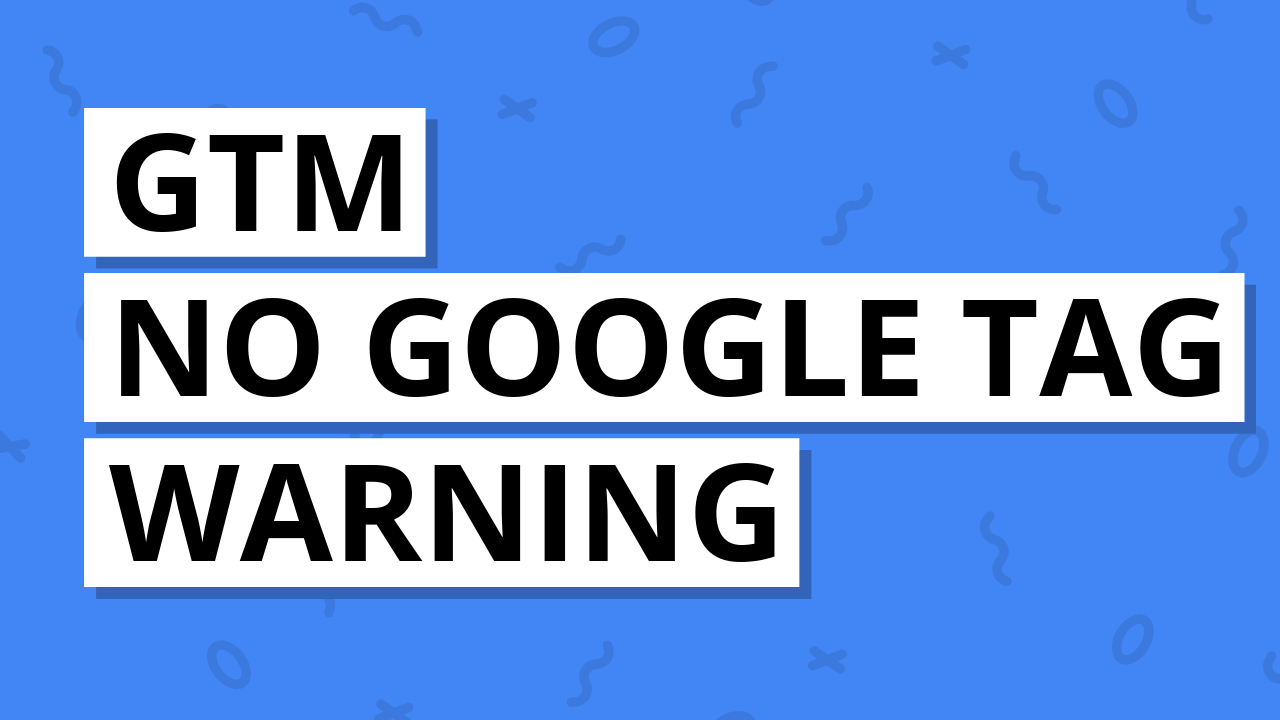 GTM no Google tag warning