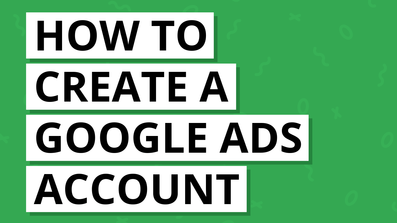 How to create a Google Ads account