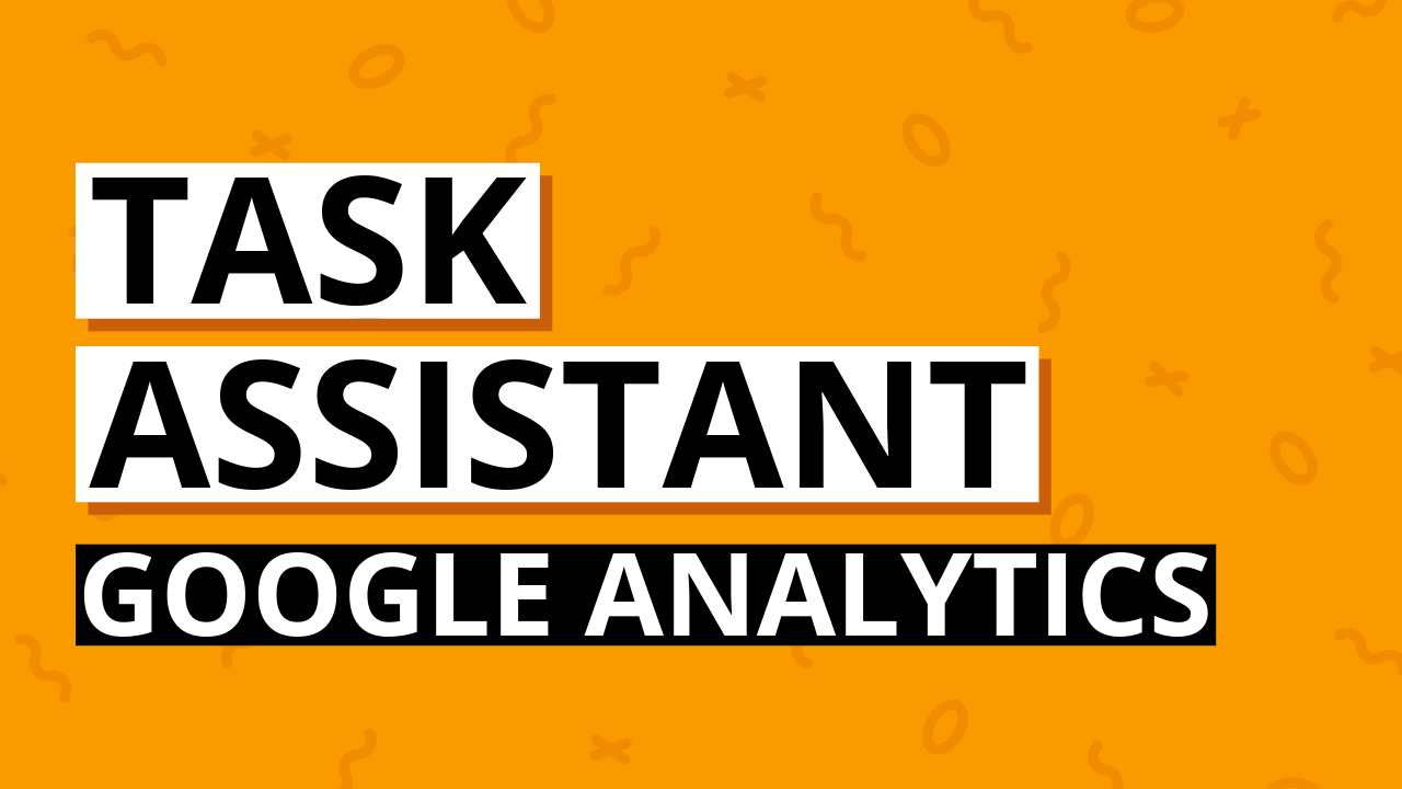 Task Assistant in Google Analytics