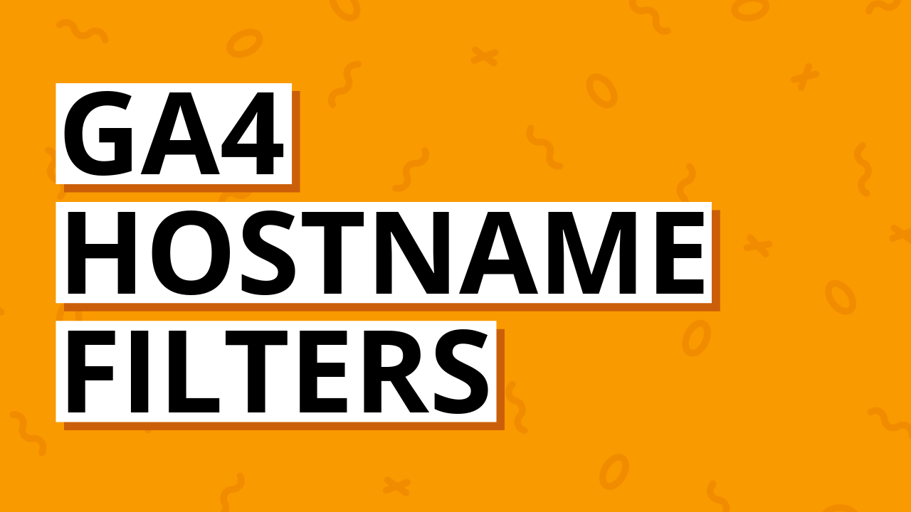 Google Analytics Hostname Filters