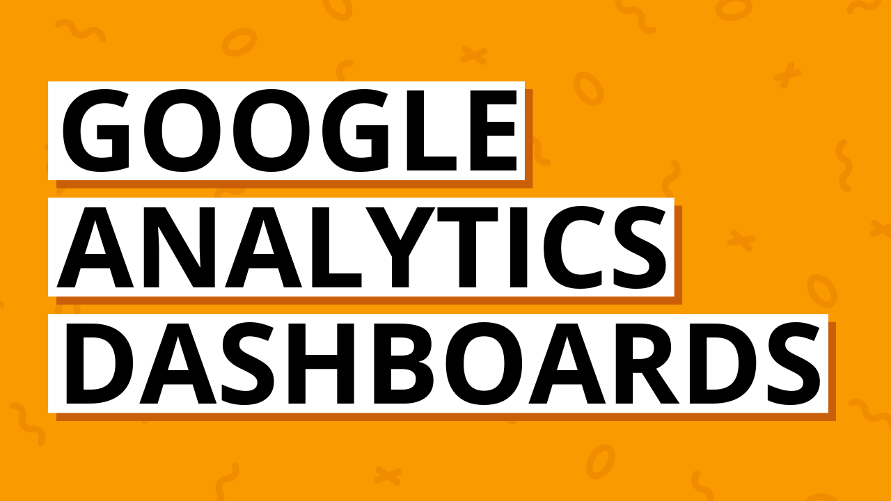 Google Analytics Dashboards